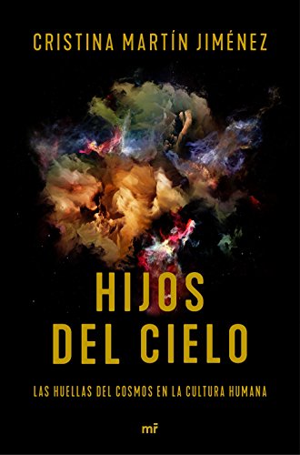 Hijos del cielo: Las huellas del cosmos en la cultura humana (Fuera de Colección) Hijos del cielo: Las huellas del cosmos en la cultura humana (Fuera de Colección)
