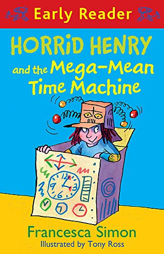 Horrid Henry and the Mega-Mean Time Machine: Book 34 (Horrid Henry Early Reader) [Idioma Inglés]