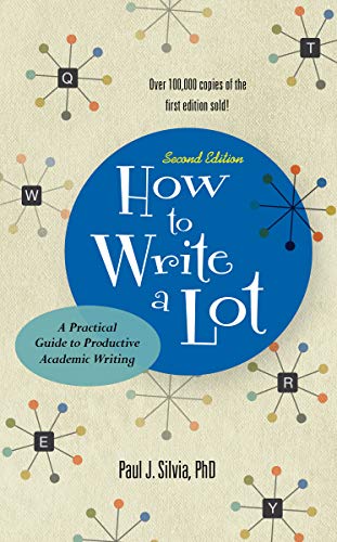 How to Write a Lot: A Practical Guide to Productive Academic Writing (LifeTools: Books for the General Public) How to Write a Lot: A Practical Guide to Productive Academic Writing (LifeTools: Books for the General Public)