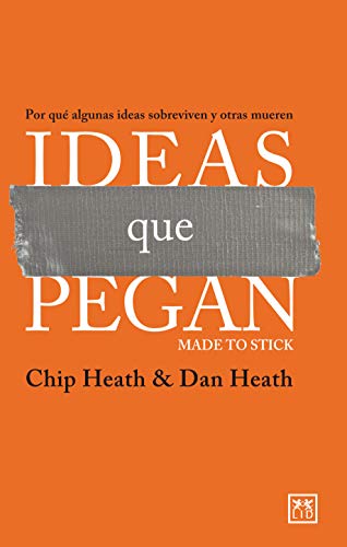 Ideas que pegan: Por qué algunas ideas sobreviven y otras mueren (Acción Empresarial)