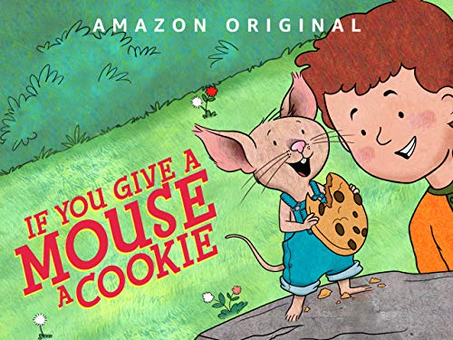 If You Give A Mouse A Cookie - Season 101 If You Give A Mouse A Cookie - Season 101