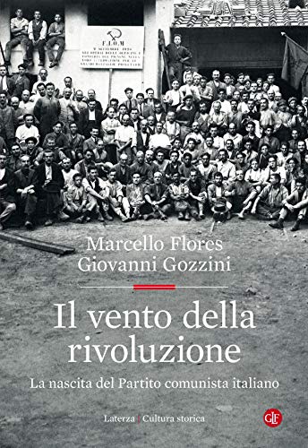 Il vento della rivoluzione: La nascita del Partito comunista italiano (Italian Edition) Il vento della rivoluzione: La nascita del Partito comunista italiano (Italian Edition)