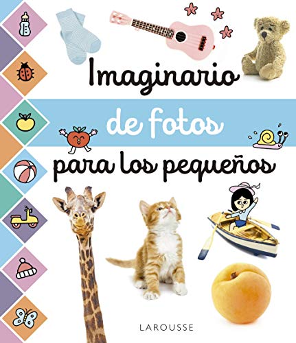 Imaginario de fotos para los pequeños (Larousse - Infantil / Juvenil - Castellano - A Partir De 3 Años - Libros Singulares) Imaginario de fotos para los pequeños (Larousse - Infantil / Juvenil - Castellano - A Partir De 3 Años - Libros Singulares)