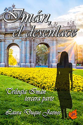 Imán, el desenlace: Trilogía Imán 3 (Completa) Imán, el desenlace: Trilogía Imán 3 (Completa)