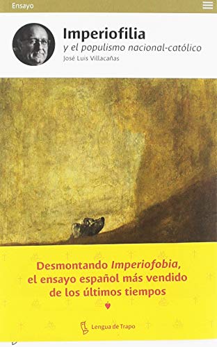 Imperiofilia y el populismo nacional-católico: Otra historia del imperio español (Ensayo) Imperiofilia y el populismo nacional-católico: Otra historia del imperio español (Ensayo)