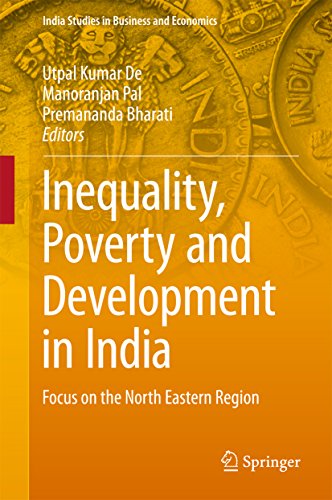 Inequality, Poverty and Development in India: Focus on the North Eastern Region (India Studies in Business and Economics) (English Edition)