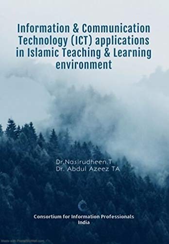 Information & Communication Technology (ICT) Applications in Islamic Teaching & Learning environment (English Edition)
