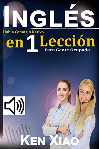 Inglés: Habla Como un Nativo en 1 Lección para Gente Ocupada (English Edition)