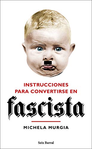 Instrucciones para convertirse en fascista (Los Tres Mundos) Instrucciones para convertirse en fascista (Los Tres Mundos)