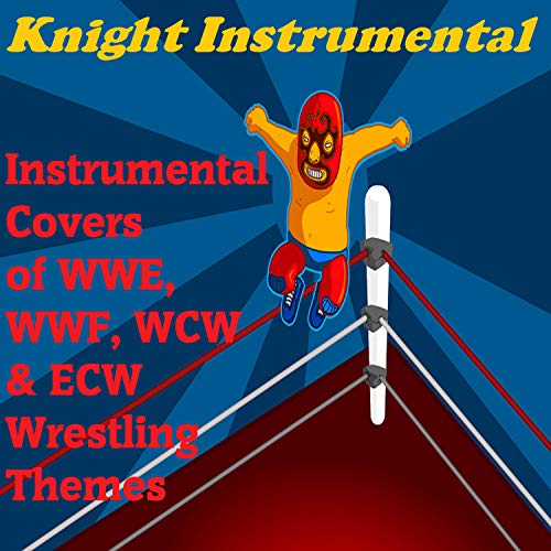 Instrumental Covers of WWE, WWF, WCW & ECW Wrestling Themes