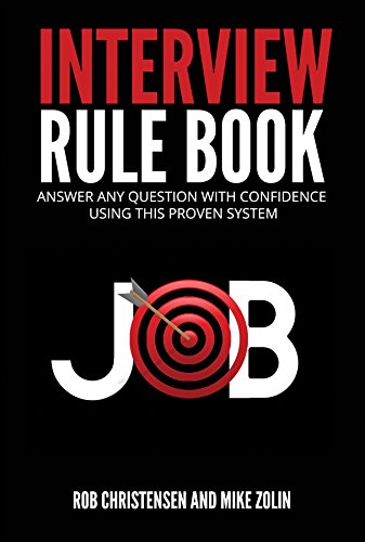 Interview Rule Book: Answer Any Question With Confidence Using This Proven System (English Edition) Interview Rule Book: Answer Any Question With Confidence Using This Proven System (English Edition)