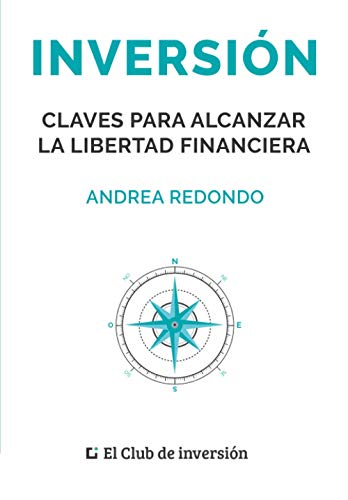 Inversión: Claves para alcanzar la libertad financiera Inversión: Claves para alcanzar la libertad financiera