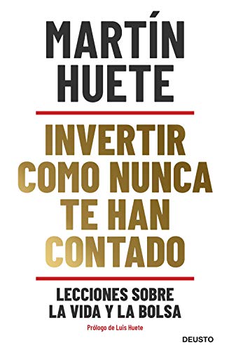 Invertir como nunca te han contado: Lecciones sobre la vida y la bolsa