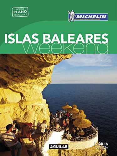Islas Baleares (La Guía verde Weekend) Islas Baleares (La Guía verde Weekend)
