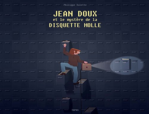 Jean Doux et le mystère de la disquette molle: Fauve Polar SNCF du Festival d'Angoulême 2018 et Prix Landerneau BD 2017 (DELC.TAPAS)