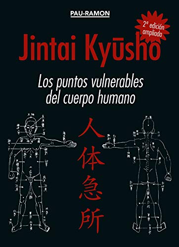 Jintai Kyusho (los puntos vulnerables del cuerpo humano) 2ª EDICIÓN Jintai Kyusho (los puntos vulnerables del cuerpo humano) 2ª EDICIÓN