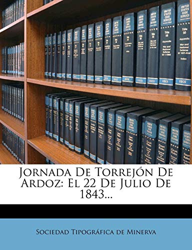 Jornada De Torrejón De Ardoz: El 22 De Julio De 1843... Jornada De Torrejón De Ardoz: El 22 De Julio De 1843...
