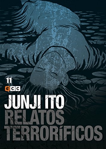 Junji Ito: Relatos terroríficos 11 (Junji Ito: Relatos terroríficos (O.C.)) Junji Ito: Relatos terroríficos 11 (Junji Ito: Relatos terroríficos (O.C.))