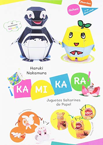 ¡Kamikara!: Juguetes Saltarines de Papel ¡Kamikara!: Juguetes Saltarines de Papel