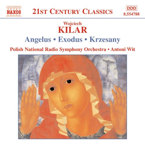 Kilar: Angelus / Exodus / Krzesany Kilar: Angelus / Exodus / Krzesany