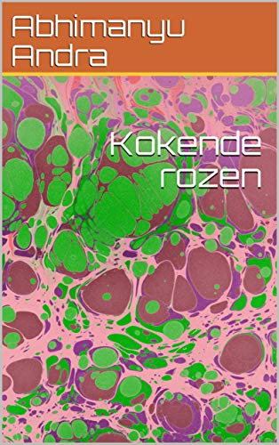 Kokende rozen (Dutch Edition)