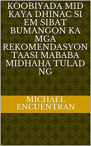 koobiyada mid Kaya dhinac Si Em sibat bumangon ka mga rekomendasyon taasi mababa midhaha tulad ng (Italian Edition)