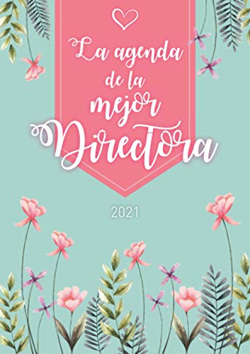 La agenda de la mejor directora: Agenda Personalizada 2021 | Semanal de Enero a Diciembre | formato A5 | 124 páginas | Regalo para todas las mujeres ... abuelita, hermana, tía, amiga, colega...