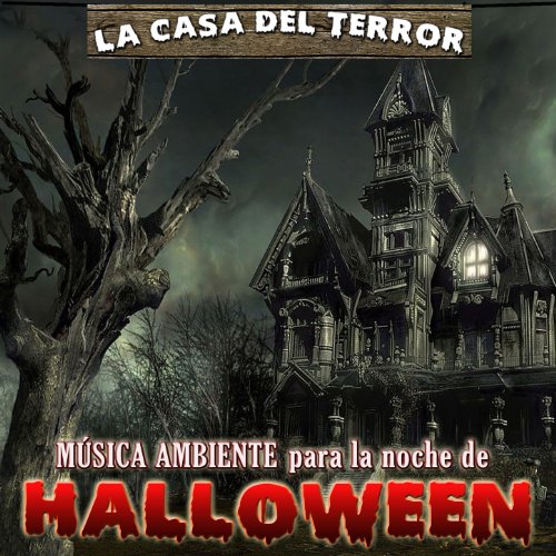 La Casa del Terror. Música Ambiente para la Noche de Halloween
