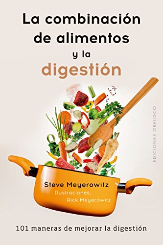 La combinación de los alimentos y la digestión (SALUD Y VIDA NATURAL) La combinación de los alimentos y la digestión (SALUD Y VIDA NATURAL)