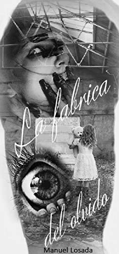 La Fábrica del Olvido: Edición especial del autor: Unidades limitadas La Fábrica del Olvido: Edición especial del autor: Unidades limitadas