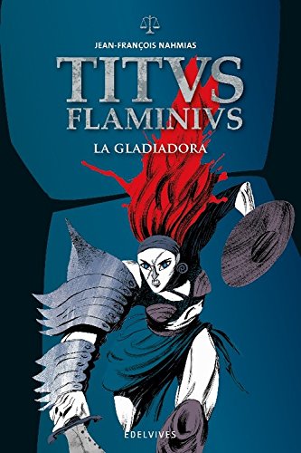 La gladiadora: 2 (Titus Flaminius)