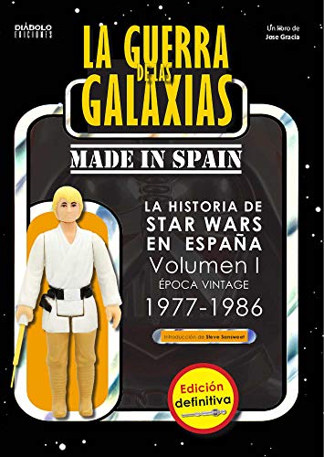 La Guerra De las galaxias Made In Spain Vol 1 Edicion Definitiva(La Historia De Star Wars En España (Epoca Vintage, 1977-1986)) La Guerra De las galaxias Made In Spain Vol 1 Edicion Definitiva(La Historia De Star Wars En España (Epoca Vintage, 1977-1986))