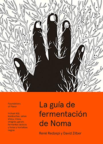La guía de fermentación de Noma. Incluye koji, kombuchas, salsas shoyu, misos, vinagres, garum, fermentos lácticos y frutas y hortalizas negras ... negras (Foundations of Flavor) (Neo-Cook) La guía de fermentación de Noma. Incluye koji, kombuchas, salsas shoyu, misos, vinagres, garum, fermentos lácticos y frutas y hortalizas negras ... negras (Foundations of Flavor) (Neo-Cook)
