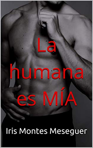 La humana es mía La humana es mía
