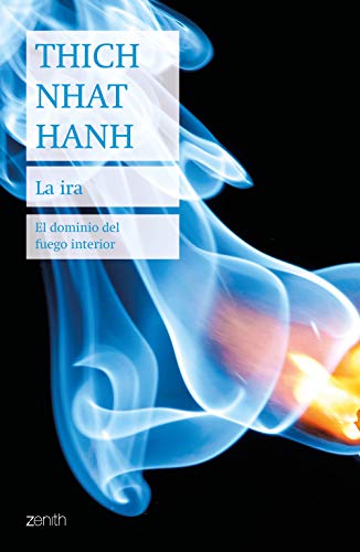 La ira: El dominio del fuego interior (Biblioteca Thich Nhat Hanh)
