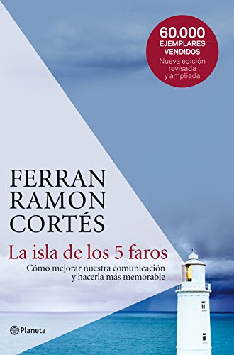 La isla de los 5 faros: Cómo mejorar nuestra comunicación y hacerla más memorable La isla de los 5 faros: Cómo mejorar nuestra comunicación y hacerla más memorable