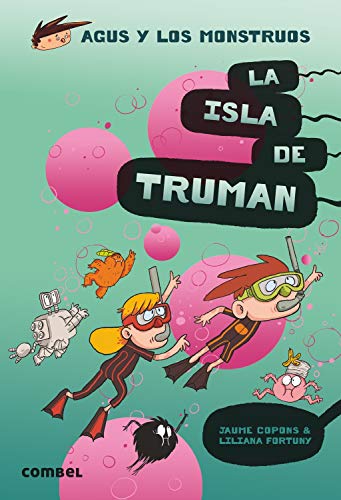 La Isla De Truman: 17 (Agus y los monstruos)