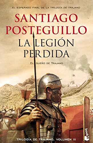 La legión perdida (Novela histórica) La legión perdida (Novela histórica)