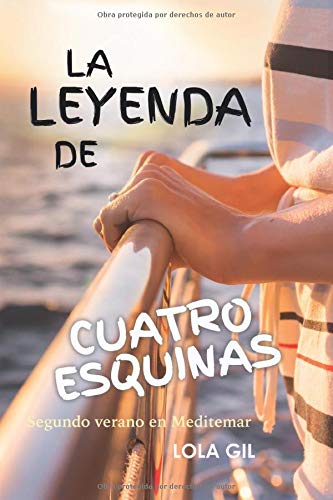 La Leyenda de Cuatro Esquinas: Segundo verano en Meditemar (Trilogía Un verano en Meditemar)