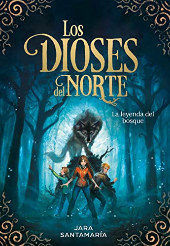 La leyenda del bosque (Los dioses del norte 1) La leyenda del bosque (Los dioses del norte 1)