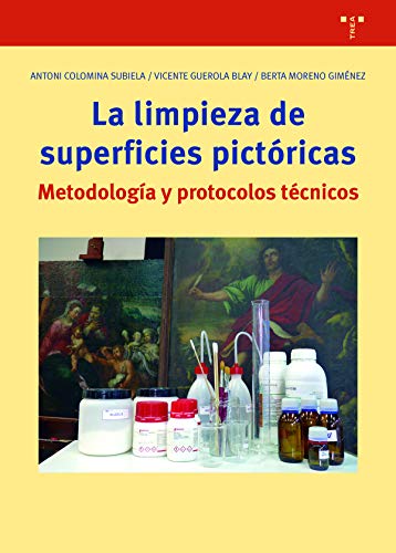 La limpieza de superficies pictóricas. Metodología y protocolos Técnicos: Notas para un proceso metódico: 344 (Biblioteconomía y Administración Cultural) La limpieza de superficies pictóricas. Metodología y protocolos Técnicos: Notas para un proceso metódico: 344 (Biblioteconomía y Administración Cultural)