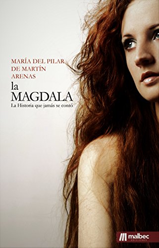 La Magdala. La Historia que jamás se contó de María Magdalena.