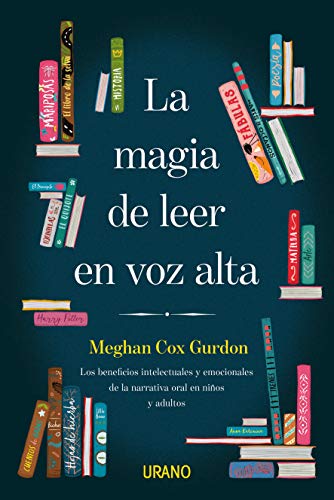 La Magia de leer En voz alta: Los beneficios intelectuales y emocionales de la narrativa oral en niños y adultos (Crecimiento personal)