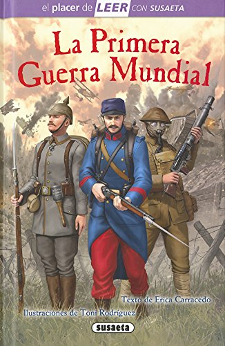 La primera Guerra Mundial (El placer de LEER con Susaeta - nivel 4) La primera Guerra Mundial (El placer de LEER con Susaeta - nivel 4)
