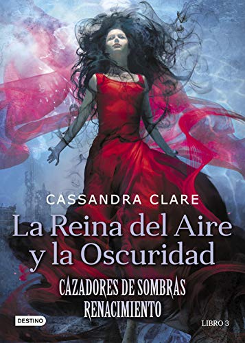 La Reina del Aire y la Oscuridad: Cazadores de sombras: Renacimiento 3 (La Isla del Tiempo Plus) La Reina del Aire y la Oscuridad: Cazadores de sombras: Renacimiento 3 (La Isla del Tiempo Plus)