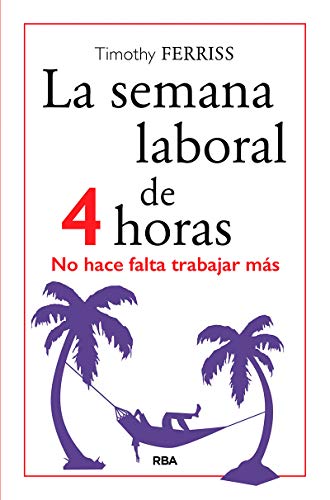 La semana laboral de 4 horas (DIVULGACIÓN) La semana laboral de 4 horas (DIVULGACIÓN)