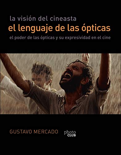 La visión del cineasta. El lenguaje de las ópticas (PHOTOCLUB)