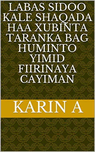 labas sidoo kale shaqada haa xubinta taranka bag huminto yimid Fiirinaya cayiman (Italian Edition)