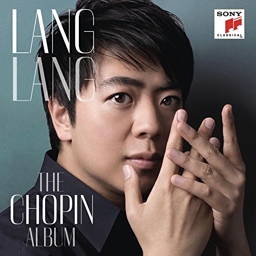 Lang Lang: The Chopin Album Lang Lang: The Chopin Album