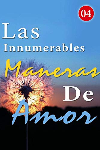 Las Innumerables Maneras De Amor 4: Dale dos opciones